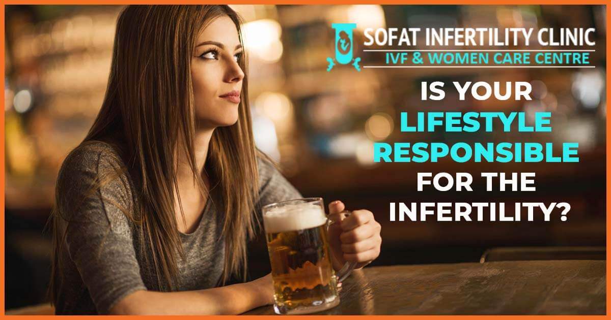 Is Your Lifestyle responsible for the Infertility?