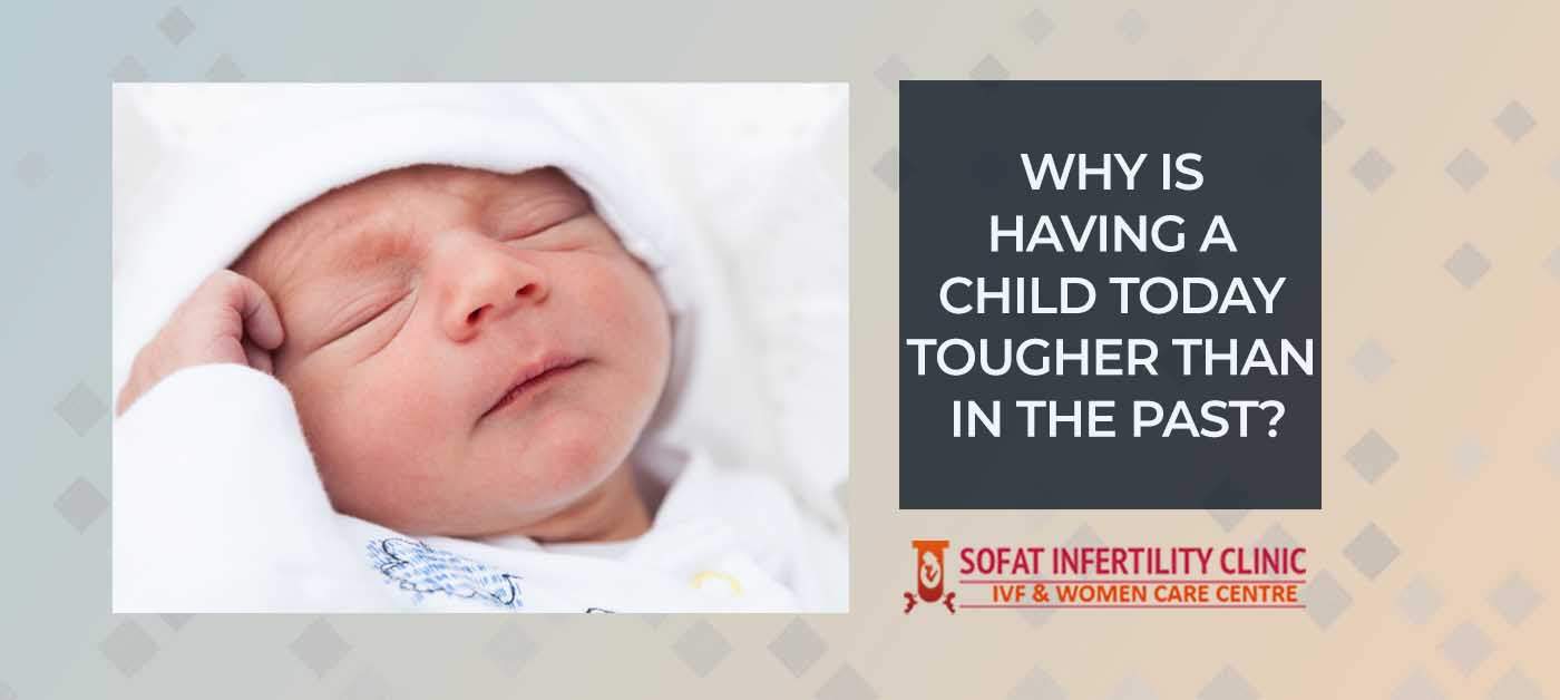 Why is Having a Child Today Tougher than in the Past?