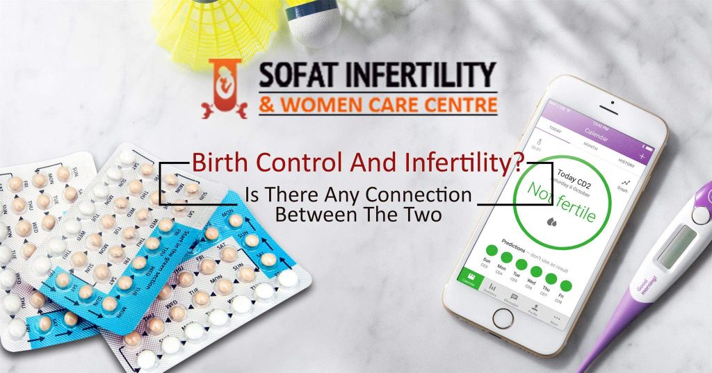 Birth Control and Infertility? Is There Any Connection, Between the Two?