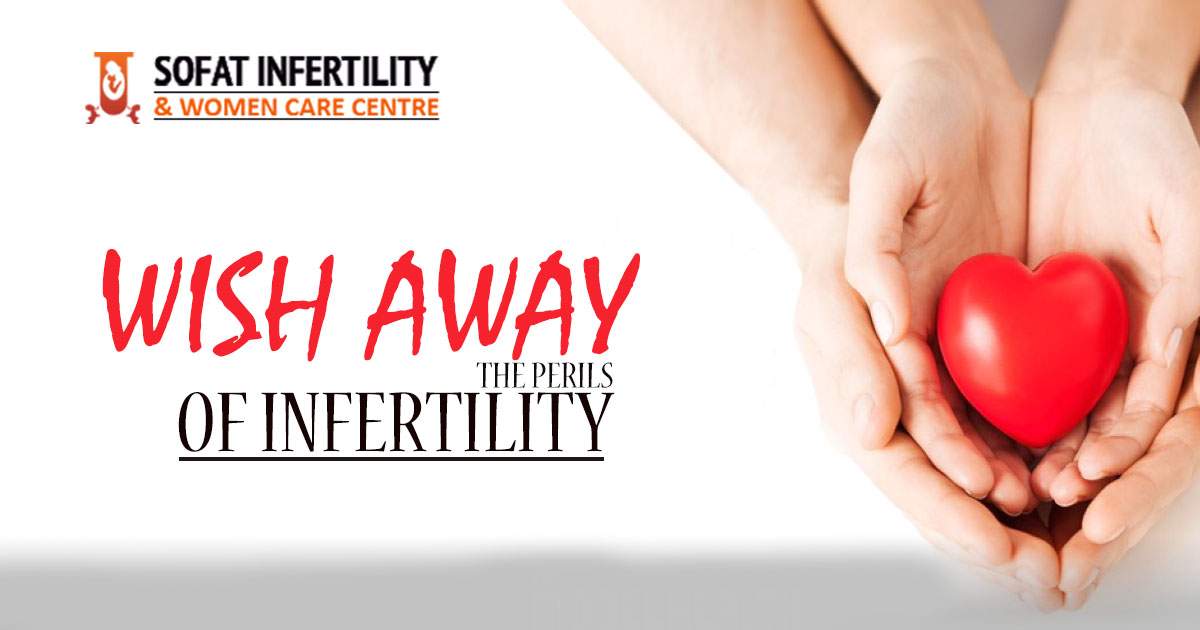 wish away the perils of infertility