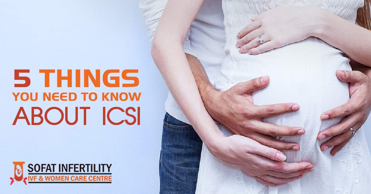 Things you need to know about ICSI treatment