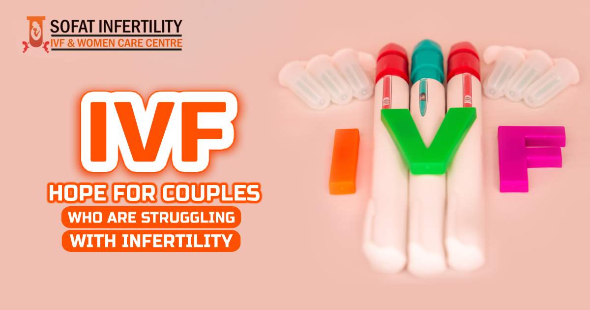 IVF Hope for couples who are struggling with Infertility