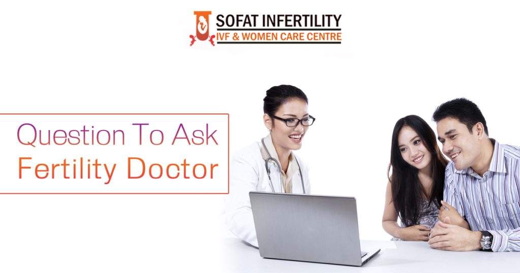 Question to ask fertility doctor
