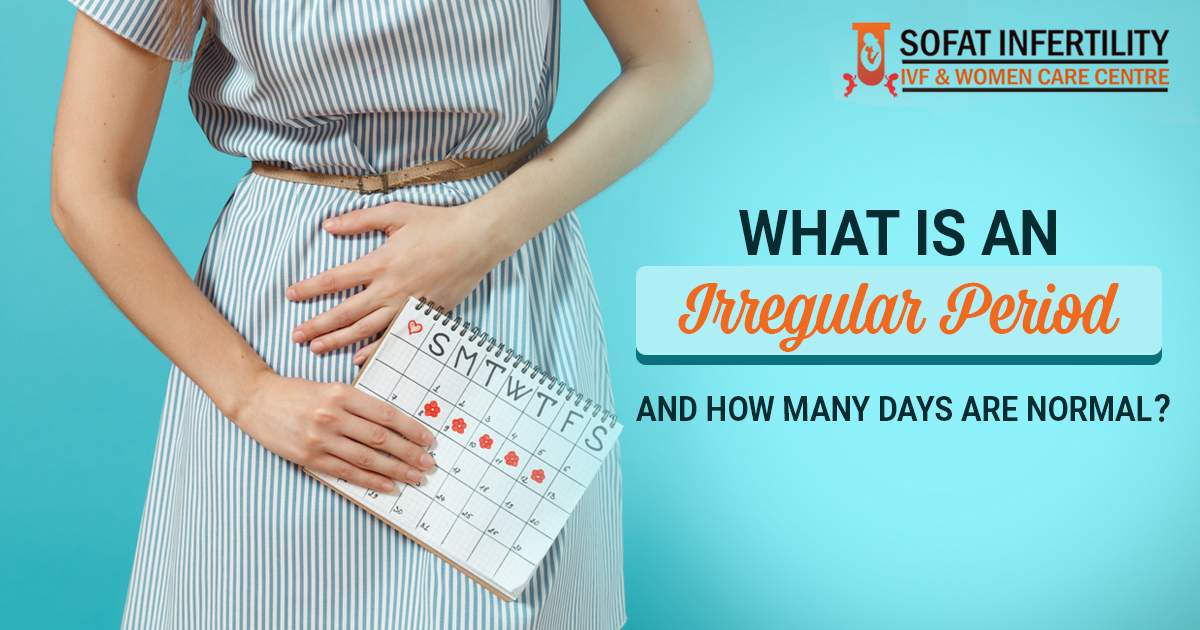 What Is An Irregular Period And How Many Days Are Normal