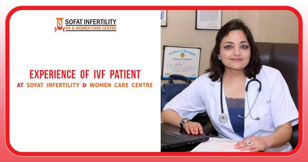Experience of IVF patient at Sofat Infertility & Women Care Centre Punjab