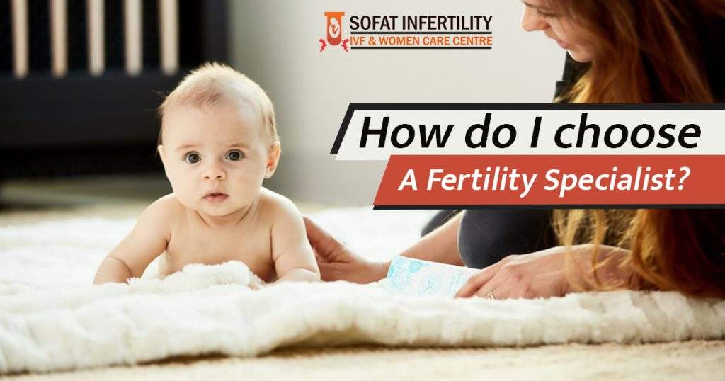 How do I choose a fertility specialist