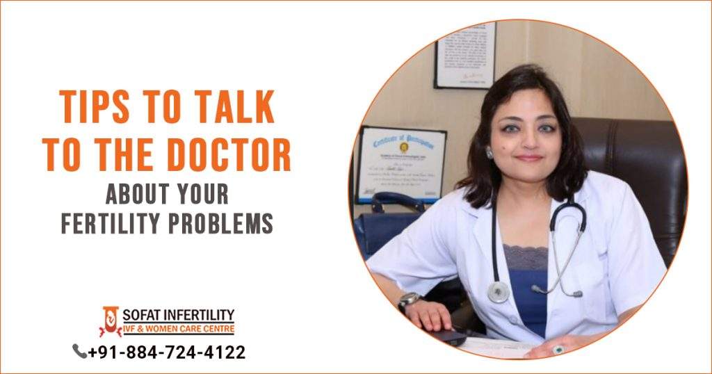 Tips to talk to the doctor about your fertility problems