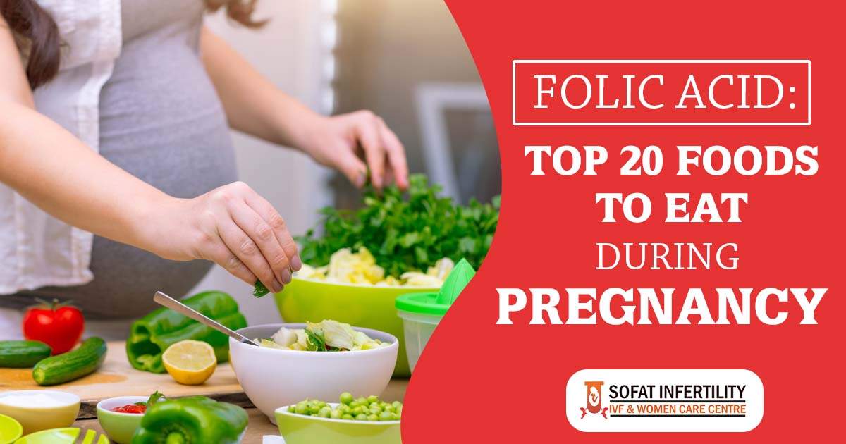 Best 20 Foods Rich In Folic Acid To Eat During IVF Pregnancy