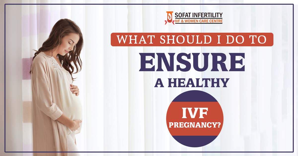 Self-care Guide For A Healthy IVF Pregnancy - Dr. Sumita Sofat