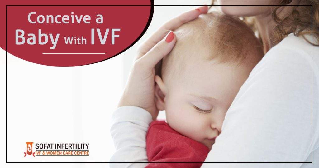 Conceive a baby with IVF - Sofat Infertility & Women Care Centre