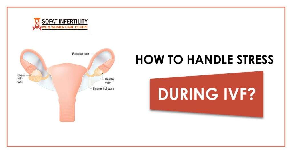 How to handle stress during IVF?