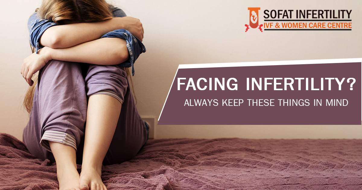Facing Infertility Always Keep These Things in Mind