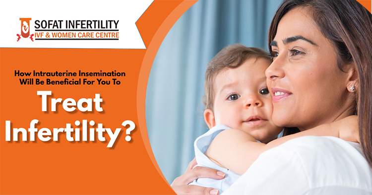 How intrauterine insemination will be beneficial for you to treat infertility