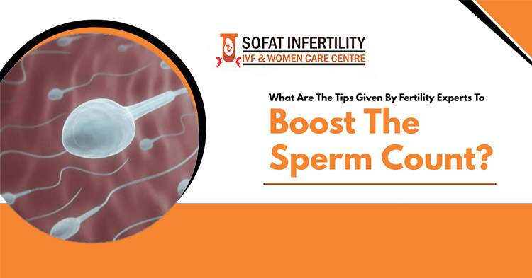 What are the tips given by fertility experts to boost the sperm count