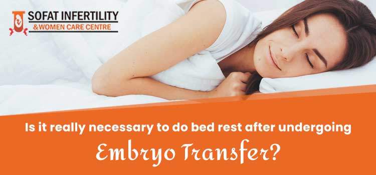 Is-it-really-necessary-to-do-bed-rest-after-undergoing-Embryo-Transfer-sofat-jpf