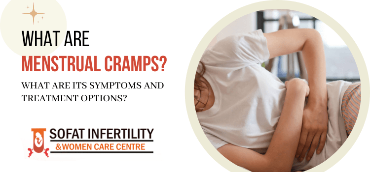What are menstrual cramps? What are its symptoms and treatment options?