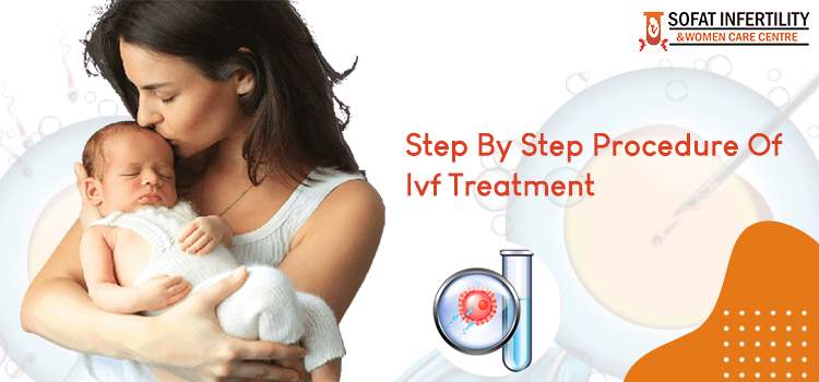 Step By Step Procedure Of Ivf treatment