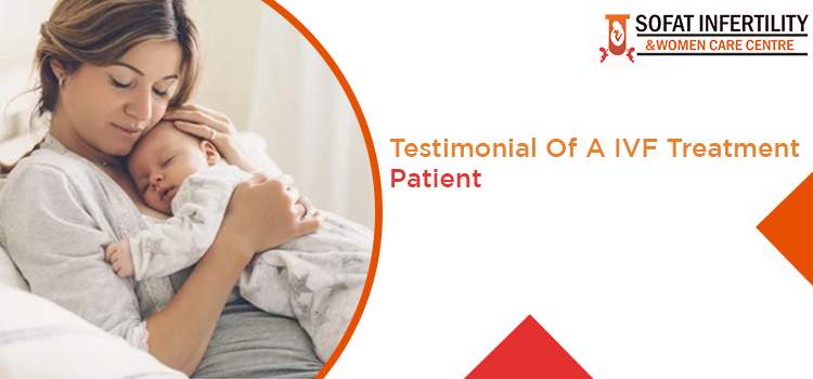 Testimonial Of A IVF Treatment Patient