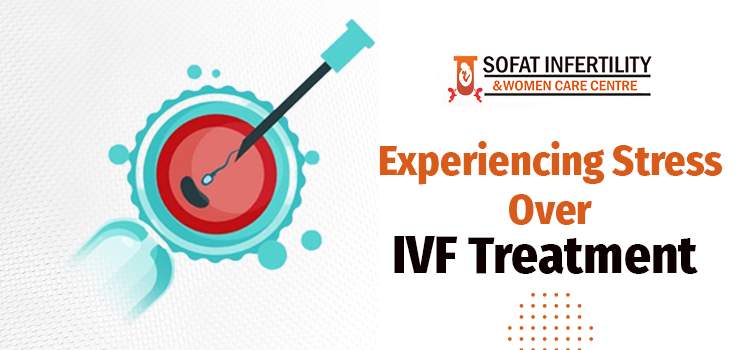 Experiencing Stress Over IVF Treatment