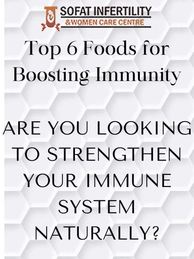 Top 6 Foods for Boosting Immunity.