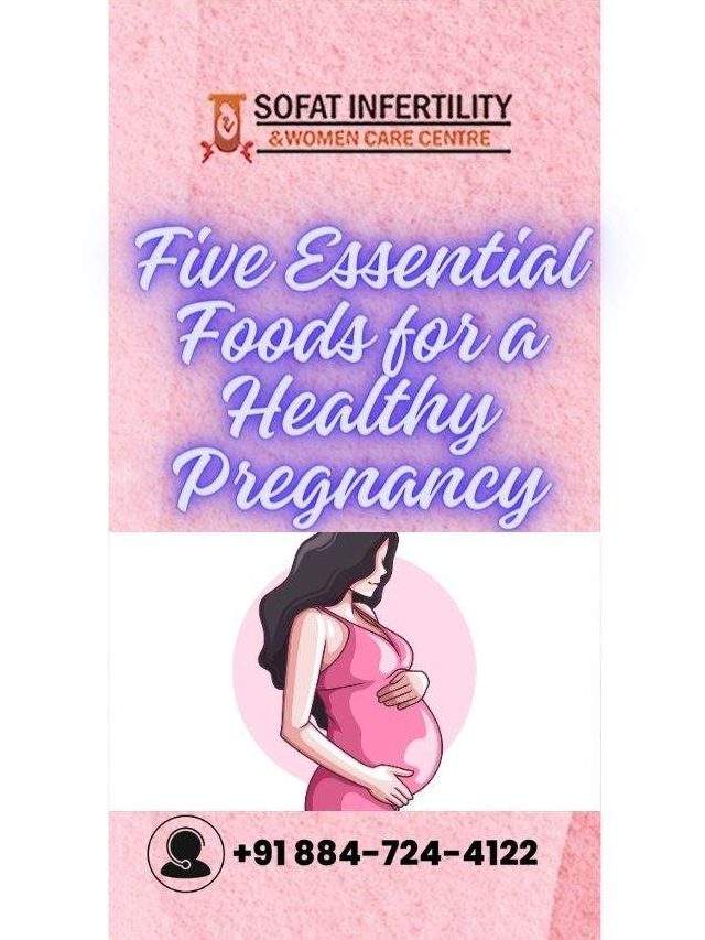 Five Essential Foods for a Healthy Pregnancy