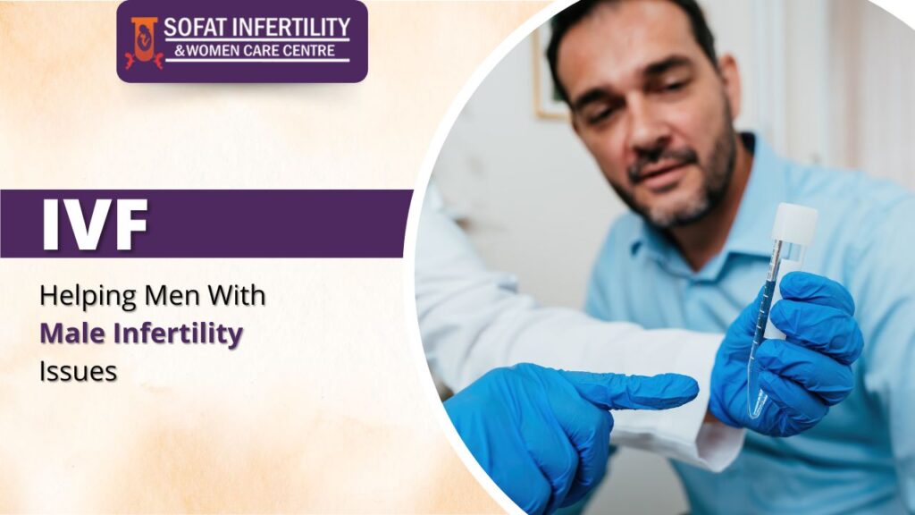 A fertility specialist wearing blue gloves shows a test tube to a man, illustrating IVF treatment for male infertility at Sofat Infertility & Women Care Centre.
