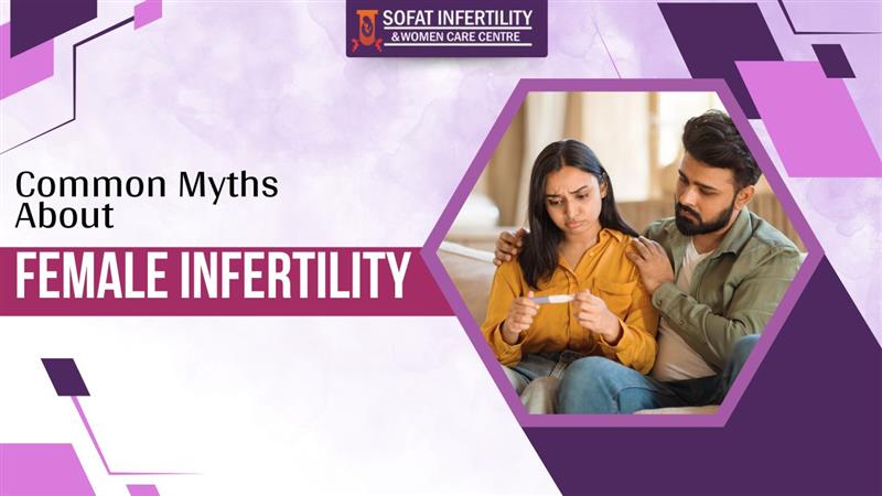 Common Myths About Female Infertility