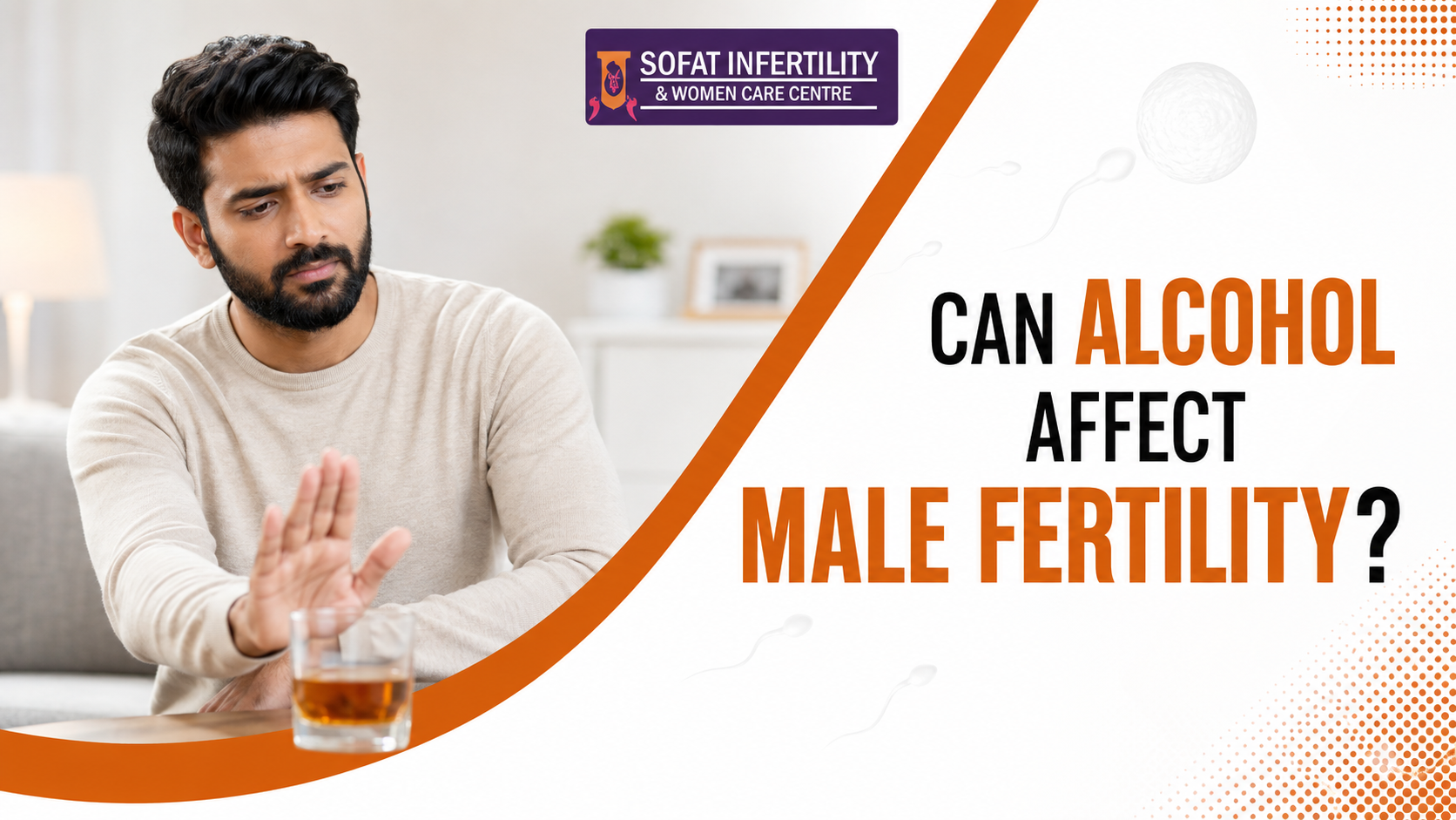Can Alcohol Affect Male Fertility? Important Facts Every Couple Should Know